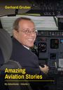 Gerhard Gruber: Amazing Aviation Stories, Volume 1, Buch