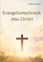 Angela Sänger: Evangeliumschronik Jesu Christi, Buch