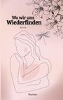 Kyra Lys: Wo wir uns wiederfinden, Buch