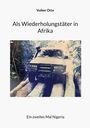Volker Otto: Als Wiederholungstäter in Afrika, Buch