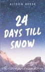Alison Reese: 24 Days till Snow, Buch