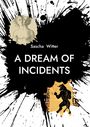 Text: „Sascha Witter, A DREAM OF INCIDENTS“. 
Zwei Illustrationen: oben links Menschenkopf, unten rechts Minotaurus. Schwarze Farbspritzer als Hintergrund.