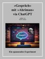 Josef F. Justen: 'Gespräch' mit 'Ahriman' via ChatGPT, Buch