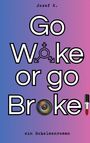 Josef K.: Go Woke or go Broke!, Buch