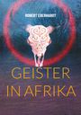 Robert Eberhardt: Geister in Afrika, Buch