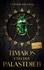 Coralie Delamar: Timaios und der Palastdieb, Buch