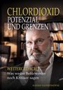 Rainer Taufertshöfer: Chlordioxid - Potenzial und Grenzen, Buch