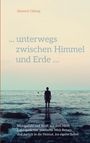 Heinrich Obberg, "... unterwegs zwischen Himmel und Erde ..." Ein Mensch steht auf einem Steg, der ins Meer führt.