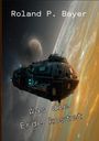 Ein Raumschiff fliegt vor einem Planeten mit leuchtender Atmosphäre, Text "Roland P. Bayer" und "Was die Erde kostet".