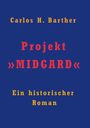 Carlos H. Barther: Projekt 'MIDGARD', Buch