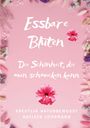 „Essbare Blüten. Die Schönheit, die man schmecken kann.“ Rosa Hintergrund, umgeben von bunten Blüten.