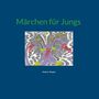 Andrea Stopper: Märchen für Jungs, Buch