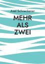 Text: "Axel Schneckener MEHR ALS ZWEI". Hintergrund: Wellenmuster in Türkis und Weiß.