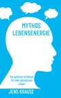 Jens Krause: Mythos Lebensenergie, Buch