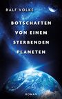 Ralf Volke: Botschaften von einem sterbenden Planeten, Buch