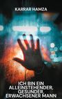 Karrar Hamza: Ich bin ein alleinstehender, gesunder, erwachsener Mann, Buch
