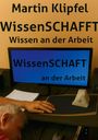 Titel: "Martin Klipfel - WissenSCHAFFT: Wissen an der Arbeit". Ein Mann schläft vor einem Monitor.