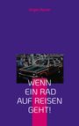 Jürgen Aymar: Wenn ein Rad auf Reisen geht, Buch
