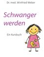 Winfried Weber: Schwanger werden, Buch