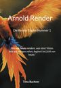Timo Buchner: Arnold Render, Buch