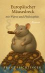 Franz Spichtinger: Europäischer Mäusedreck mit Würze und Philosophie, Buch