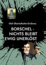 Olaf Oberkalkofen-Grübnau: Borschel - nichts bleibt ewig unerlöst, Buch