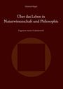Heinrich Stapel: Über das Leben in Naturwissenschaft und Philosophie, Buch
