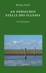 Klaus Neff: An derselben Stelle des Flusses, Buch