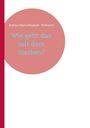Andrea Maria Elisabeth Volbracht: Wie geht das mit dem Sterben?, Buch