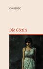 Om Berto: Die Göttin, Buch