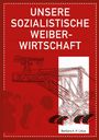 Barbara A. H. Likus: Unsere sozialistische Weiberwirtschaft, Buch