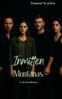 Damon Scarlen: Inmitten Montanas, Buch