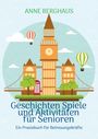„Anne Berghaus“, „Geschichten, Spiele und Aktivitäten für Senioren. Ein Praxisbuch für Betreuungskräfte.“ Illustration von Big Ben.