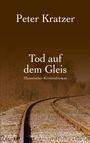 Peter Kratzer: Tod auf dem Gleis, Buch