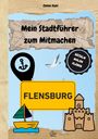 Celine Kahl: Mein Stadtführer zum Mitmachen Flensburg, Buch