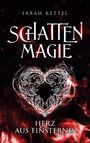 Sarah Kettel: Schattenmagie - Herz aus Finsternis, Buch