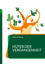 Kolmar Rosse: Hüter der Vergangenheit, Buch