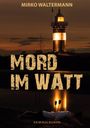 Mirko Waltermann: Mord im Watt, Buch