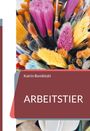 Katrin Bombitzki: Arbeitstier, Buch