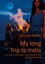 "Lars van Rome, My long Trip to India. Two years among hippies with LOVE & PEACE in the wild seventies."  
Feuer, tanzende Menschen, Vollmond.