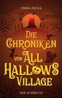 Emma Zecka: Die Chroniken von All Hallows Village, Buch