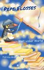 Patrizia Wolf: Pepe Flosses Welt voller Worte, Buch