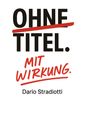 Dario Stradiotti: Ohne Titel. Mit Wirkung., Buch