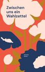 Antonia Greco: Zwischen uns ein Wahlzettel, Buch