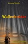 Lucrezia Wenzler: Waffenbrüder, Buch
