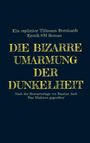 Tillmann Bernhardt: Die bizarre Umarmung der Dunkelheit, Buch