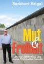 Burkhart Veigel: Mut und Freiheit, Buch