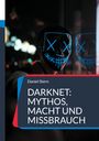 Daniel Stern: Darknet: Mythos, Macht und Missbrauch, Buch