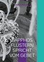 Antonios Peripatitis: Sapphos Flüstern Spricht Vom Gebet, Buch