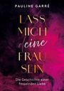 Pauline Garré: Lass mich deine Frau sein, Buch